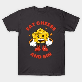 Eat cheese and sin T-Shirt